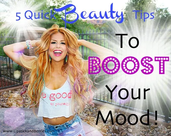 5 Quick Beauty Tips To Boost Your Mood!