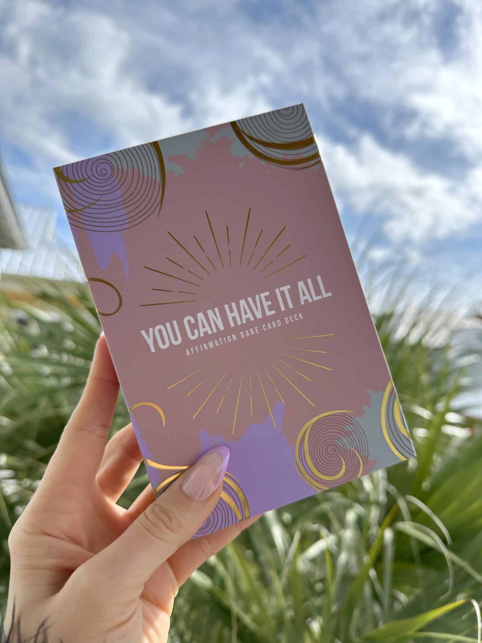 You Can Have It All Affirmation Babe 52 Card Deck Has Arrived!